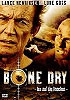 Bone Dry - Bis auf die Knochen (uncut)